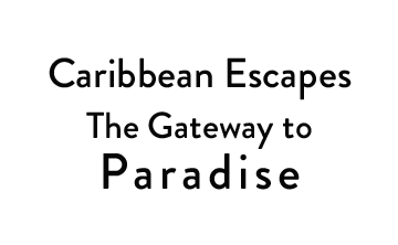 Caribbean Escapes: The Gateway to Paradise